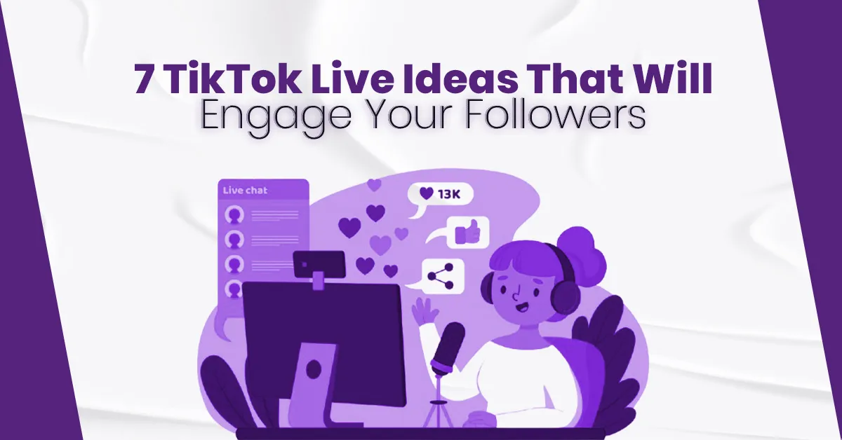 7 TikTok Live Ideas That Will Engage Your Followers