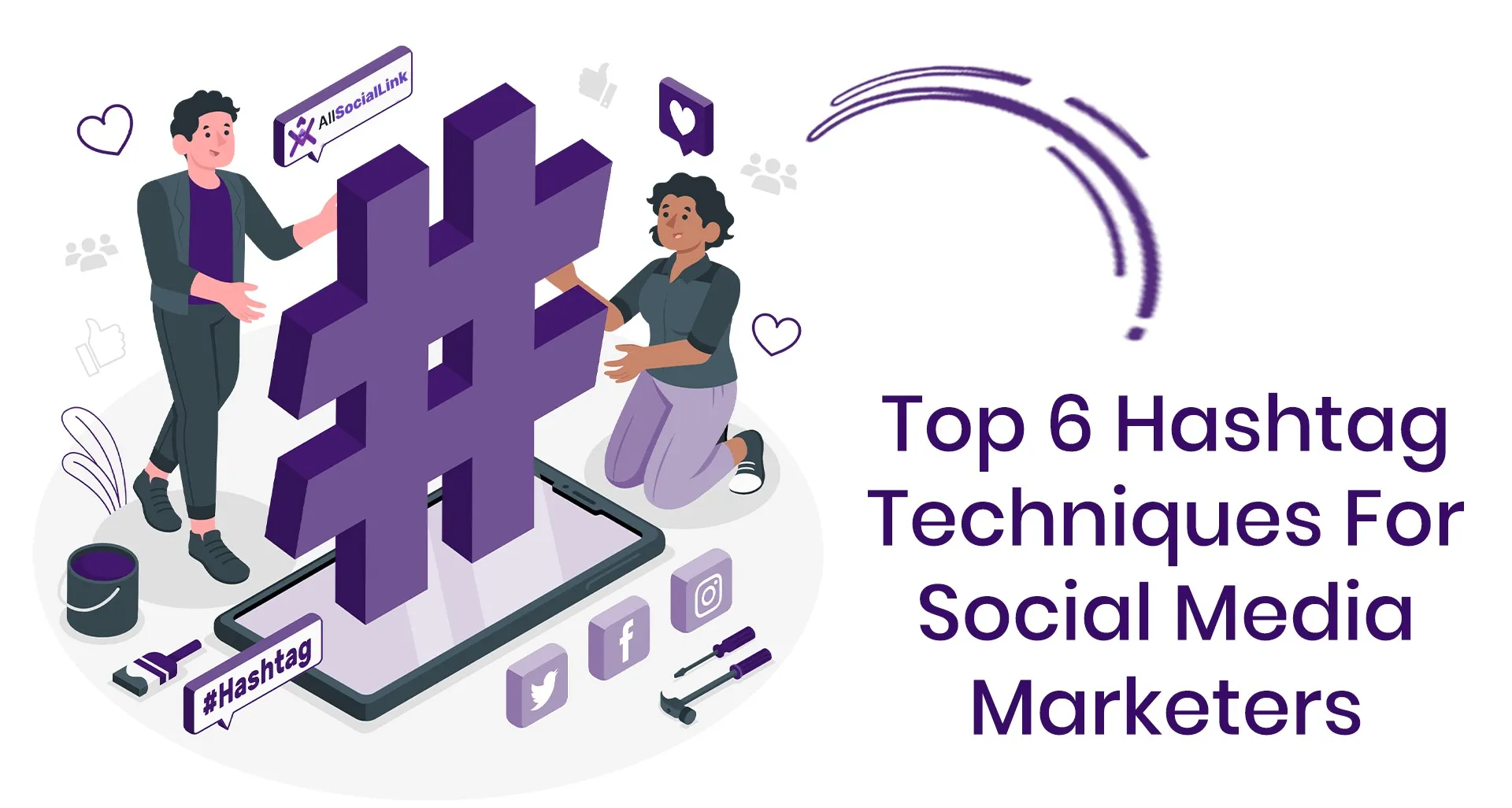 Top 6 Hashtag Techniques For Social Media Marketers