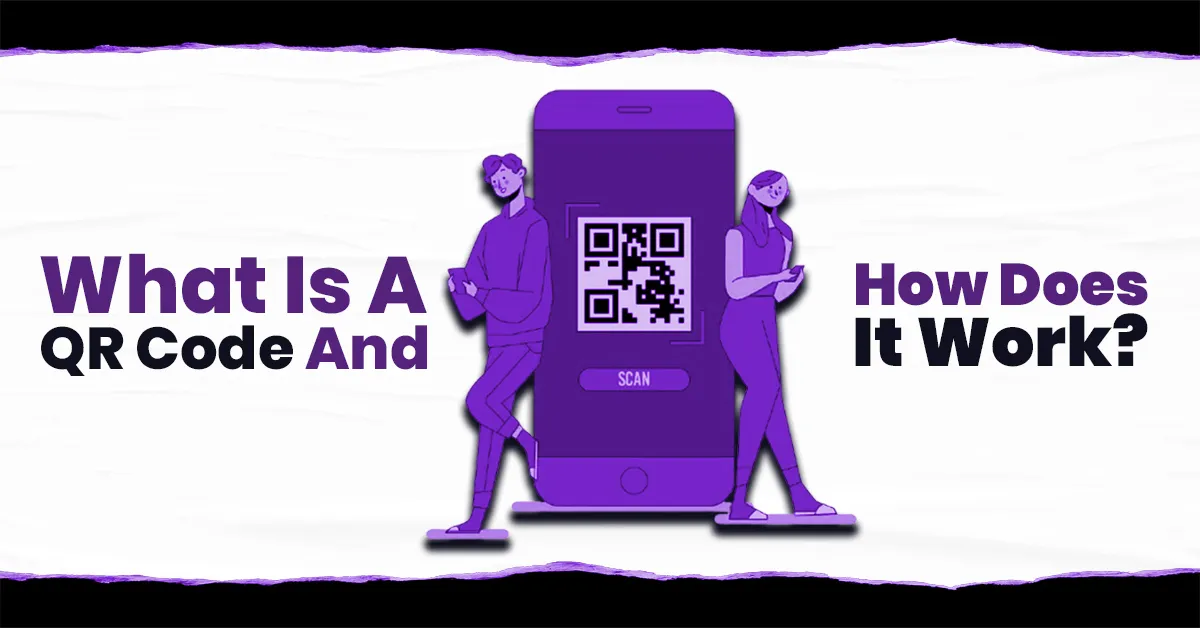 What Is A QR Code And How Does It Work?