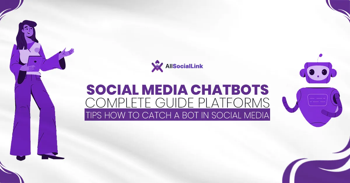 Social Media Chatbots: Complete Guide, Platforms & Tips How to Catch a Bot in Social Media